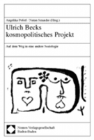 Ulrich Becks kosmopolitisches Projekt. Auf dem Weg in eine andere Soziologie.